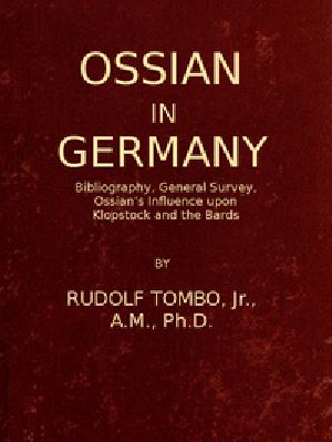 [Gutenberg 40784] • Ossian in Germany / Bibliography, General Survey, Ossian's Influence upon Klopstock and the Bards